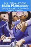 Cover image of book For Generations: Jewish Motherhood by Mandy Ross & Ronne Randall (ed)