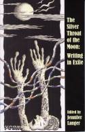 Cover image of book The Silver Throat of the Moon: Writing in Exile by Jennifer Langer