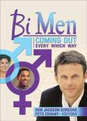 Cover image of book Bi Men: Coming Out Every Which Way by Edited by Ron Jackson Suresha and Pete Chvany