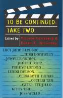 Cover image of book To Be Continued: Take Two by Michele Karlsberg and Karen X Tulchinsky (Ed.)