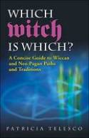 Cover image of book Which Witch is Which? Concise Guide to Wiccan and Neo-Pagan Paths and Traditions by Patricia Telesco 
