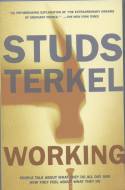 Cover image of book Working: People Talk About What They Do All Day and How They Feel About What They Do by Studs Terkel