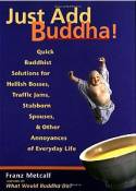 Cover image of book Just Add Buddha by Franz Metcalf