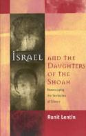 Cover image of book Israel and the Daughters of the Shoah: Reoccupying the Territories of Silence by Ronit Lentin