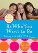 Cover image of book Be Who You Want to Be: Dealing with Life's Ups and Downs by Karen Casey 
