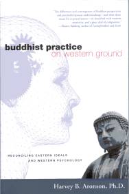 Cover image of book Buddhist Practice on Western Ground: Reconciling Eastern Ideals and Western Psychology by Harvey B. Aronson