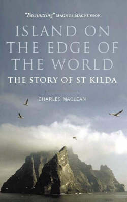 Cover image of book Island On The Edge Of The World; The Story of St Kilda by Charles MacLean