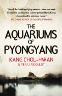 Cover image of book The Aquariums of Pyongyang: Ten Years in the North Korean Gulag by Kang Chol-hwan and Pierre Rigoulot