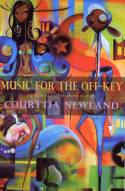 Cover image of book Music for the Off-Key: Twelve Macabre Short Stories by Courttia Newland