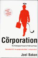 Cover image of book The Corporation: The Pathological Pursuit of Profit and Power by Joel Bakan