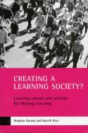 Cover image of book Creating a learning society? Learning Careers and Policies for Lifelong Learning by Stephen Gorard & Gareth Rees 