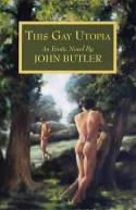 Cover image of book This Gay Utopia by John Butler