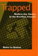 Cover image of book Trapped: Modern-day Slavery in the Brazillian Amazon by Binka Le Breton