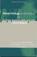 Cover image of book Learning Unlimited: The Home-Based Education Case-Files by Roland Meighan