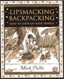 Cover image of book Lipsmacking Backpacking: How to Cook on Your Travels by Mark Pallis 