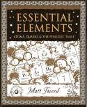 Cover image of book Essential Elements: Atoms, Quarks and the Periodic Table by Matt Tweed
