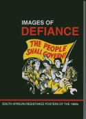 Cover image of book Images of Defiance: South African Resistance Posters of the 1980s by The Posterbook Collective