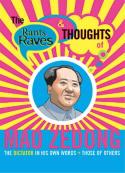 Cover image of book The Rants, Raves & Thoughts of Mao Zedong by Julian Smith