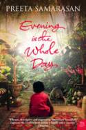 Cover image of book Evening is the Whole Day by Preeta Samarasan 