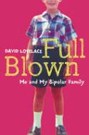 Cover image of book Full Blown: Me and My Bipolar Family by David Lovelace