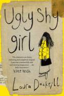Cover image of book Ugly Shy Girl by Laura Dockrill