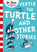 Cover image of book Yertle the Turtle and Other Stories by Dr. Seuss 