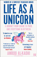 Cover image of book Life as a Unicorn: A Journey from Shame to Pride and Everything in Between by Amrou Al-Kadhi 