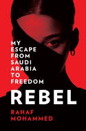 Cover image of book Rebel: My Escape from Saudi Arabia to Freedom by Rahaf Mohammed 