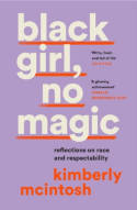 Cover image of book black girl, no magic: reflections on race and respectability by Kimberly McIntosh