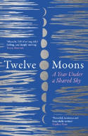 Cover image of book Twelve Moons: A Year Under a Shared Sky by Caro Giles