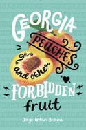 Cover image of book Georgia Peaches and Other Forbidden Fruit by Jaye Robin Brown