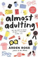 Cover image of book Almost Adulting: All You Need to Know to Get it Together (Sort Of) by Arden Rose