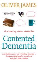 Cover image of book Contented Dementia: 24-hour Wraparound Care for Lifelong Well-Being by Oliver James