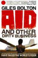 Cover image of book Aid and Other Dirty Business: How Good Intentions Have Failed the World
