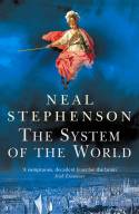 Cover image of book The System of the World (Volume Three of the Baroque Cycle) by Neal Stephenson