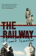 Cover image of book The Railway by Hamid Ismailov 
