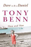 Cover image of book Dare to Be a Daniel: Then and Now by Tony Benn