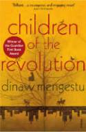 Cover image of book Children of the Revolution by Dinaw Mengestu