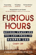 Cover image of book Furious Hours: Murder, Fraud and the Last Trial of Harper Lee by Casey Cep 