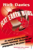 Cover image of book Flat Earth News: ... Falsehood, Distortion and Propaganda in the Global Media by Nick Davies