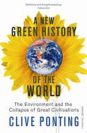 Cover image of book A New Green History of the World: The Environment and the Collapse of Great Civilizations by Clive Ponting