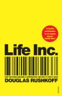 Cover image of book Life Inc. - How the World Became a Corporation and How to Take it Back by Douglas Rushkoff