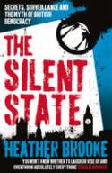 Cover image of book The Silent State: Secrets, Surveillance and the Myth of British Democracy by Heather Brooke 