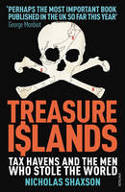 Cover image of book Treasure Islands: Tax Havens and the Men Who Stole the World by Nicholas Shaxson 