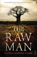 Cover image of book The Raw Man by George Makana Clark