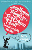 Cover image of book Tony Hogan Bought Me an Ice Cream Float Before He Stole My Ma by Kerry Hudson