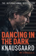 Cover image of book Dancing in the Dark: My Struggle, Book 4 by Karl Ove Knausgaard