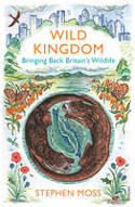 Cover image of book Wild Kingdom: Bringing Back Britain