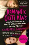 Cover image of book Romantic Outlaws: The Extraordinary Lives of Mary Wollstonecraft and Mary Shelley by Charlotte Gordon 