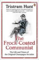 Cover image of book The Frock-coated Communist: The Revolutionary Life of Friedrich Engels by Tristram Hunt